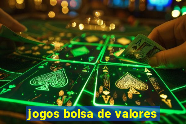 jogos bolsa de valores